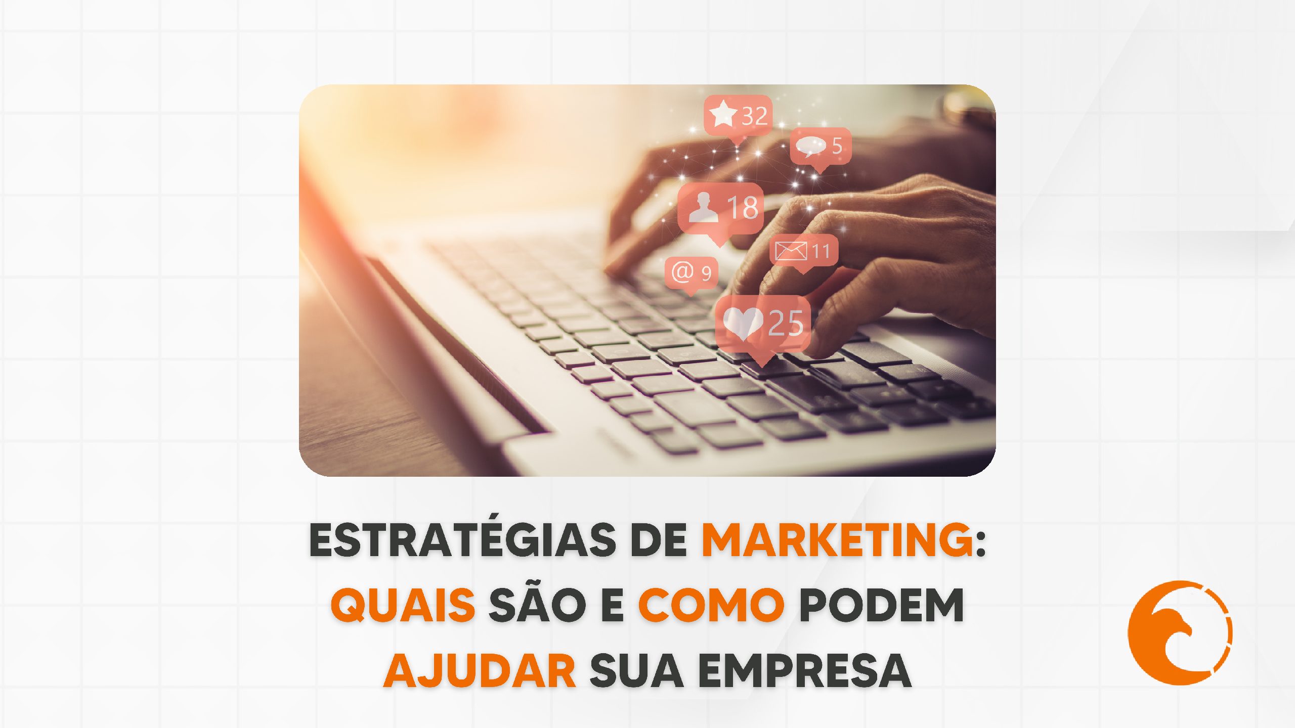 Estratégias de Marketing: Quais são e como utilizar no seu negócio