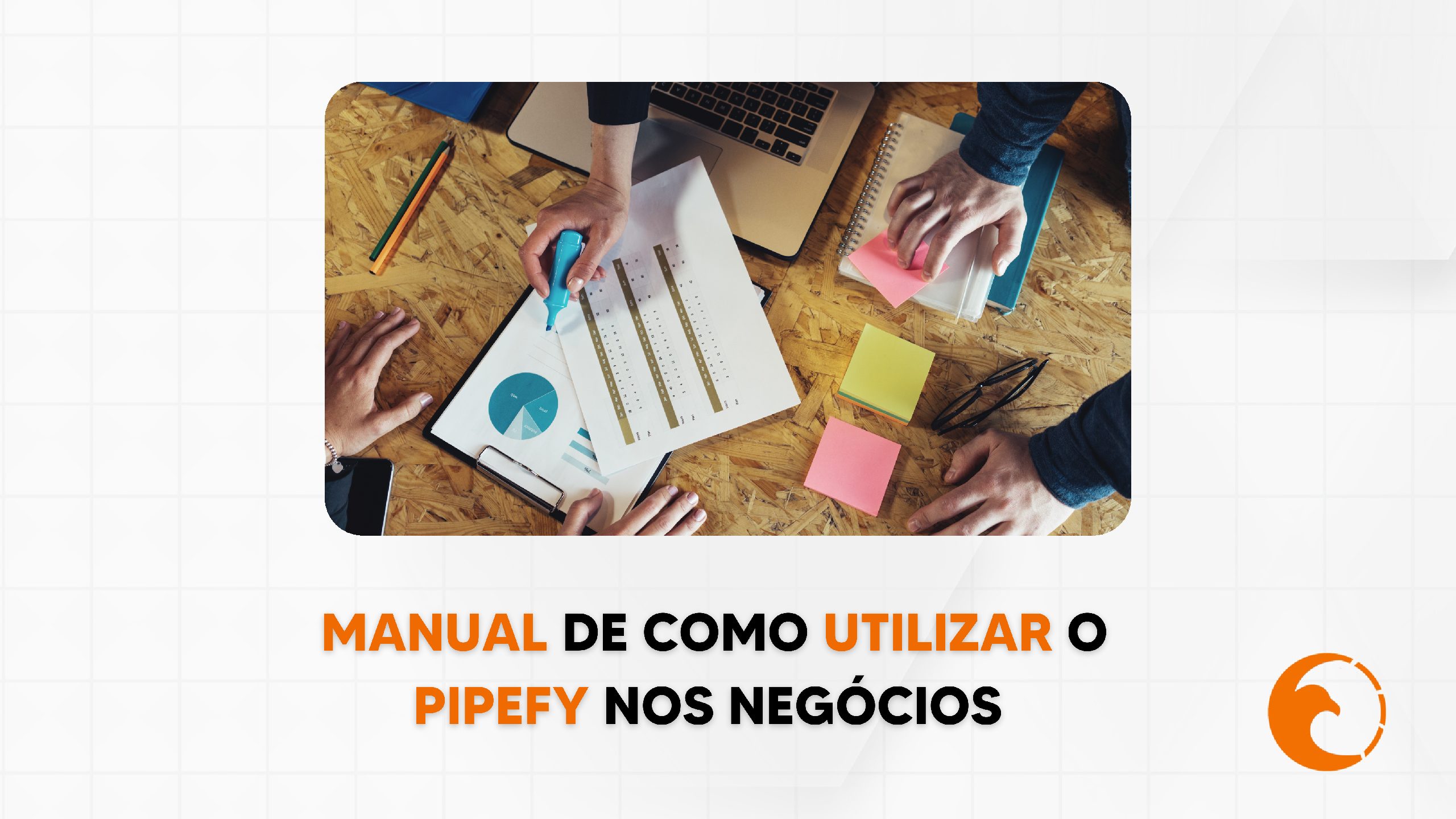 Manual de como utilizar o Pipefy nos negócios