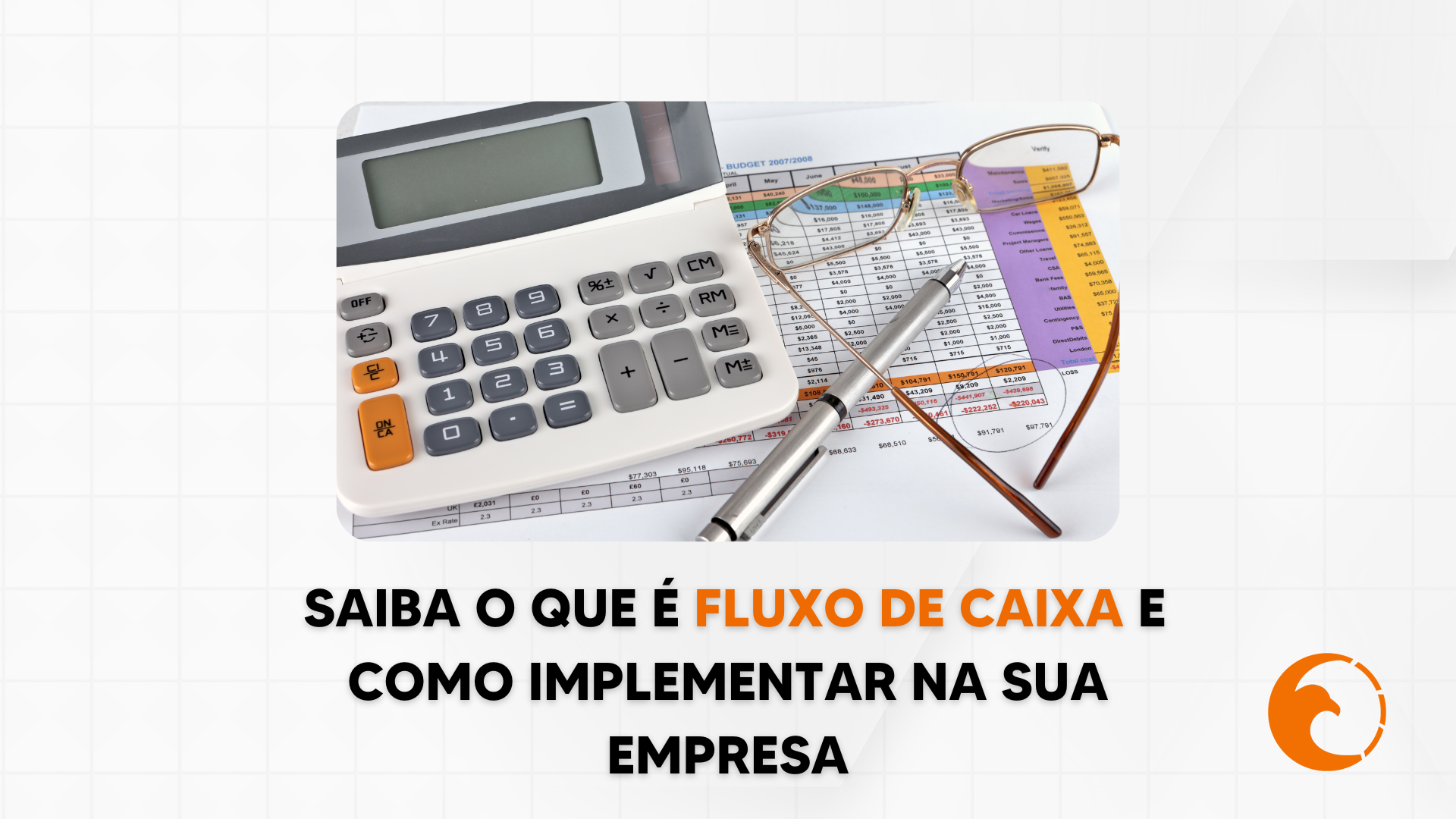 FLUXO DE CAIXA: O QUE É E COMO IMPLEMENTAR NA SUA EMPRESA.